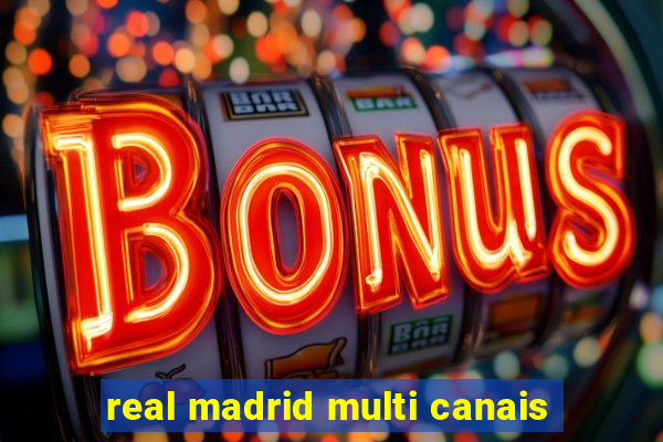 real madrid multi canais